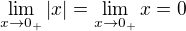 $\lim_{x\to 0_+}|x|=\lim_{x\to 0_+} x= 0$