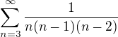 $\sum_{n=3}^{\infty } \frac{1}{n(n-1)(n-2)}$