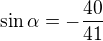 $\sin \alpha =-\frac{40}{41}$