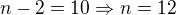 $n-2=10\Rightarrow n=12$