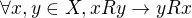 $\forall x,y\in X, xRy \rightarrow yRx$