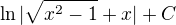 $\ln |\sqrt{x^2 - 1} + x| + C$