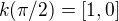 $k(\pi/2)= [1, 0]$