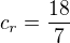 $c_r=\frac{18}7$
