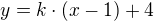 $y=k\cdot (x-1)+4$