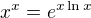 $x^x=e^{x\ln{x}}$