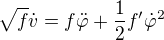 $\sqrt{f}\dot v=f\ddot\varphi+\frac{1}{2}f'\dot\varphi^2$
