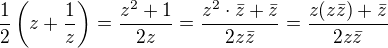 $\frac{1}{2}\left(z+\frac1z\right)=\frac{z^2+1}{2z}=\frac{z^2\cdot\bar{z}+\bar{z}}{2z\bar{z}}=\frac{z(z\bar{z})+\bar{z}}{2z\bar{z}}$