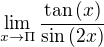 $\lim_{x\to\Pi }\frac{\tan \left(x\right)}{\sin \left(2x\right)} $