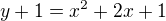 $y+1=x^2+2x+1$