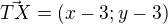 $\vec{TX}=(x-3;y-3)$