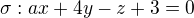 $\sigma : ax+4y-z+3 = 0$