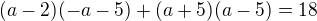 $(a-2)(-a-5)+(a+5)(a-5)=18$