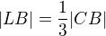 $|LB|=\frac{1}{3}|CB|$