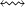 $\leftrightsquigarrow$