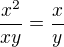 $\frac{x^2}{xy} = \frac{x}{y}$