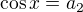 $\cos x=a_{2}$