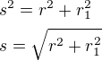 kopírovat do textarea $s^2=r^2+r_1^2\nls=\sqrt{r^2+r_1^2}$