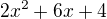 $2x^2 + 6x + 4$