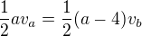 $\frac12av_a=\frac12(a-4)v_b$