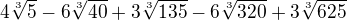 $4\sqrt[3]{5}-6\sqrt[3]{40}+3\sqrt[3]{135}-6\sqrt[3]{320}+3\sqrt[3]{625}$