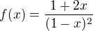 $f(x)=\frac{1+2x}{(1-x)^2}$