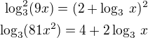 $\log_3^2(9x)=(2+\log_3\,x)^2\\\log_3(81x^2)=4+2\log_3\,x$