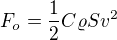 $F_o=\frac12C\varrho Sv^2$