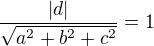 $\frac{|d|}{\sqrt{a^2 + b^2 + c^2}} = 1$