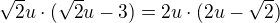 $\sqrt{2}u\cdot (\sqrt{2}u-3)=2u\cdot (2u-\sqrt{2})$