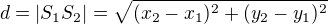 $d=|S_{1}S_{2}|=\sqrt{(x_{2}-x_{1})^{2}+(y_{2}-y_{1})^{2}}$