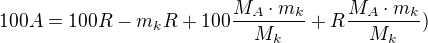 $100A=100R-m_kR+100\frac{M_{A}\cdot m_k}{M_{k}}+R\frac{M_{A}\cdot m_k}{M_{k}})$