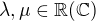 kopírovat do textarea $\lambda ,\mu \in \mathbb{R}(\mathbb{C})$