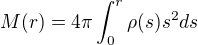 $M(r)=4\pi\int_0^r\rho(s)s^2ds$