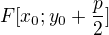 $F[x_0;y_0+\frac{p}{2}]$