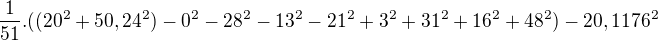 $\frac{1}{51}.((20^{2}+50,24^{2})-0^{2}-28^{2}-13^{2}-21^{2}+3^{2}+31^{2}+16^{2}+48^{2})-20,1176^{2}$