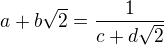 $a+b\sqrt2=\frac1{c+d\sqrt2}$
