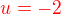 $\color{red}u=-2$