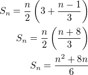 $S_n=\frac n2\left(3+\frac{n-1}{3}\right)\\S_n=\frac n2\left(\frac{n+8}{3}\right)\\S_n=\frac{n^2+8n}{6}$