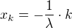 $x_k=-\frac{1}{\lambda}\cdot k$
