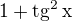 $1+\rm{tg}^2\,x$