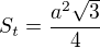 $S_t=\frac{a^2\sqrt3}{4}$