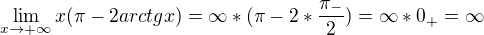 $\lim_{x\to+\infty }x(\pi -2arctgx)=\infty*(\pi-2*\frac{\pi_{-} }{2})=\infty*0_{+}=\infty$