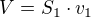 $V = S_1 \cdot v_1$