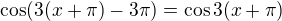 kopírovat do textarea $\cos(3(x+\pi)-3\pi)=\cos3(x+\pi)$