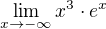 $\lim_{x\rightarrow -\infty} x^3\cdot e^x$