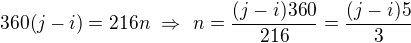 $360(j-i)=216n\ \Rightarrow\ n=\frac{(j-i)360}{216}=\frac{(j-i)5}3$