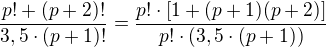$\frac{p!+(p+2)!}{3,5\cdot(p+1)!}=\frac{p!\cdot[1+(p+1)(p+2)]}{p!\cdot(3,5\cdot(p+1))}$