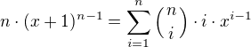 $n\cdot (x+1)^{n-1}=\sum_{i=1}^{n}\left ({n\atop i}\right )\cdot i\cdot x^{i-1}$