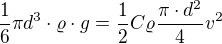 $\frac{1}{6}\pi d^{3}\cdot \varrho \cdot g=\frac{1}{2}C\varrho \frac{\pi \cdot d^{2}}{4}v^{2}$